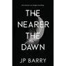 The Nearer the Dawn