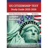 US Citizenship Test Study Guide 2025-2026: Naturalization Prep Book for all 100 USCIS Civics Questions and Answers: [6th Edition]