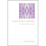 Antigone's Sisters: On the Matrix of Love
