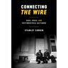 Connecting The Wire: Race, Space, and Postindustrial Baltimore