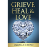 Grieve, Heal & Love