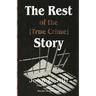 The Rest of the [True Crime] Story