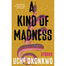 A Kind of Madness: Stories