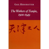 The Workers of Tianjin, 1900-1949