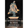 Ignatius Loyola the Mystic