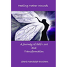 Healing Mother Wounds: A Journey of Self-Love and Transformation