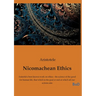 Nicomachean Ethics: Aristotle's best-known work on ethics - the science of the good for human life, that which is the goal or end at which all our act