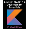 Android Studio 3.4 Development Essentials - Kotlin Edition: Developing Android 9 Apps Using Android Studio 3.4, Kotlin and Android Jetpack