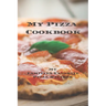 My Pizza Cookbook - My Families Favorite Pizza Recipes: Create your own pizza recipe cookbook with all your favorite recipes in this 6"x9" 100 writeab