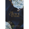 The Choice Is Yours