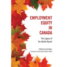 Employment Equity in Canada: The Legacy of the Abella Report