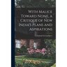 With Malice Toward None, a Critique of New India's Plans and Aspirations