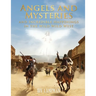 Angels and Mysteries and Incredible Happenings in the Wild Wild West