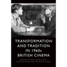 Transformation and Tradition in 1960s British Cinema