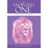 The Anointed One: 350 Reasons Jesus Is the Messiah