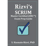 Rizvi's Scrum Master Certified (SMC(TM)) Exam Prep Guide