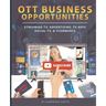 OTT Business Opportunities: Streaming TV, Advertising, TV Apps, Social TV, and tCommerce