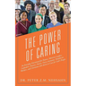 The Power of Caring: An Everyday Devotional for Pastors, Ministry Leaders, Layleaders, Doctors, Nurses, Nurse Assistants, Healthcare Worker