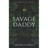 Savage Daddy: A Dark Captive Mafia Romance