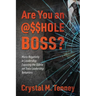 Are You an @$$HOLE Boss? Micro Negativity in Leadership: Exposing the Subtle yet Toxic Leadership Behaviors