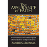 The Assurance of Faith: Conscience in the Theology of Martin Luther and John Calvin