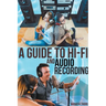 A Guide to Hi-Fi and Audio Recording