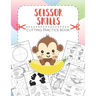 SCISSOR SKILLS - Cutting Practice Book: for Preschoolers and Kindergarten (Ages 3-5). Developing Fine Motor Skills, Hand-Eye Coordination - Let's Cut