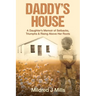 Daddy's House: A Daughter's Memoir of Setbacks, Triumphs & Rising Above Her Roots