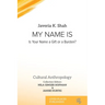 My Name Is: Is Your Name a Gift or a Burden?