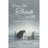 Does She Think of Me: A Birth Mother's Journey to Forgiveness