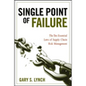 Single Point of Failure: The 10 Essential Laws of Supply Chain Risk Management