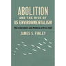Abolition and the Rise of US Environmentalism: The Literature and Politics of Free Soil