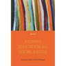 Judaism, Education and Social Justice: Towards a Jewish Critical Pedagogy