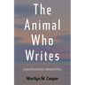 The Animal Who Writes: A Posthumanist Composition