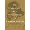 The Revelations and Applications of Righteousness: Revealed Through the Sacrifice of Christ