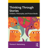 Thinking Through Stories: Children, Philosophy, and Picture Books
