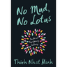 No Mud, No Lotus: The Art of Transforming Suffering