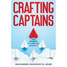 Crafting Captains: The Handbook of Leadership Excellence