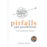 Pitfalls and Possibilities: A Leadership Fable