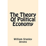 The Theory Of Political Economy