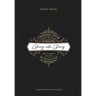 Changed from Glory into Glory: The Liturgical Story of the Christian Faith