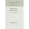 Denmark in World History: The External History of Denmark from the Stone Age to the Middle Ages