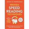Proven Speed Reading Techniques: Read More Than 300 Pages in 1 Hour. A Guide for Beginners on How to Read Faster With Comprehension (Includes Advanced