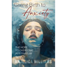 Giving Birth to Anxiety: The Hope to Overcome Postpartum Anxiety