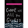 Come on All You Ghosts