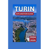 Turin Exploration Guide 2024-2025: Italy's Timeless Treasure & Premier Adventure