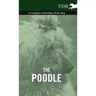 The Poodle - A Complete Anthology of the Dog
