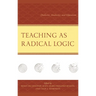 Teaching as Radical Logic: Dialectic, Analectic, and Education