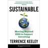Sustainable: Moving Beyond Esg to Impact Investing