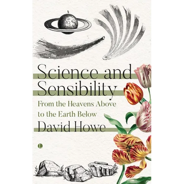 Science and Sensibility: From the Heavens Above to the Earth Below